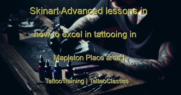 Skinart Advanced lessons in how to excel in tattooing in Mapleton Place area | TattooTraining | TattooClasses | SkinartTraining-Canada